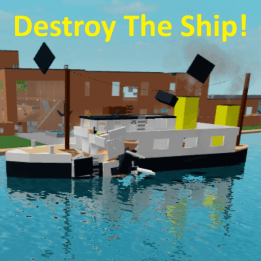 Destroy The Ship! Roblox game stats