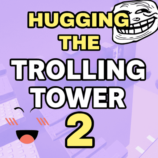 Hugging The Trolling Tower 2 💕 Roblox game thumbnail