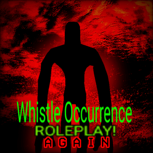 Whistle Occurrence: Roleplay again Roblox gameplay screenshot